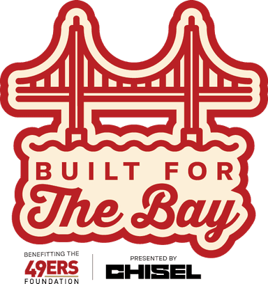 Built for the Bay — benefitting the 49ers Foundation, presented by Chisel Industries
